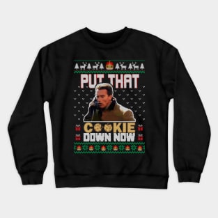 Put That Cookie Down, Now! Ugly Christmas Crewneck Sweatshirt